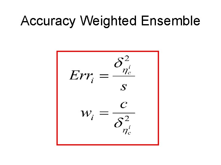 Accuracy Weighted Ensemble 