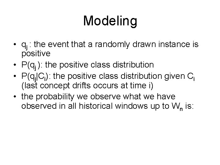 Modeling • qj : the event that a randomly drawn instance is positive •