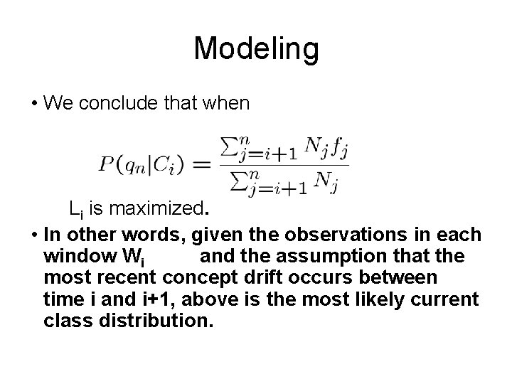 Modeling • We conclude that when Li is maximized. • In other words, given