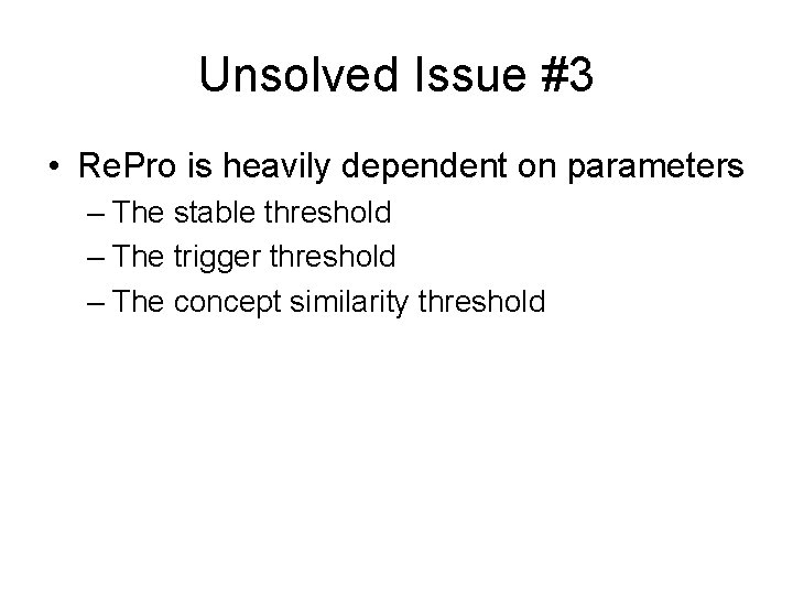 Unsolved Issue #3 • Re. Pro is heavily dependent on parameters – The stable