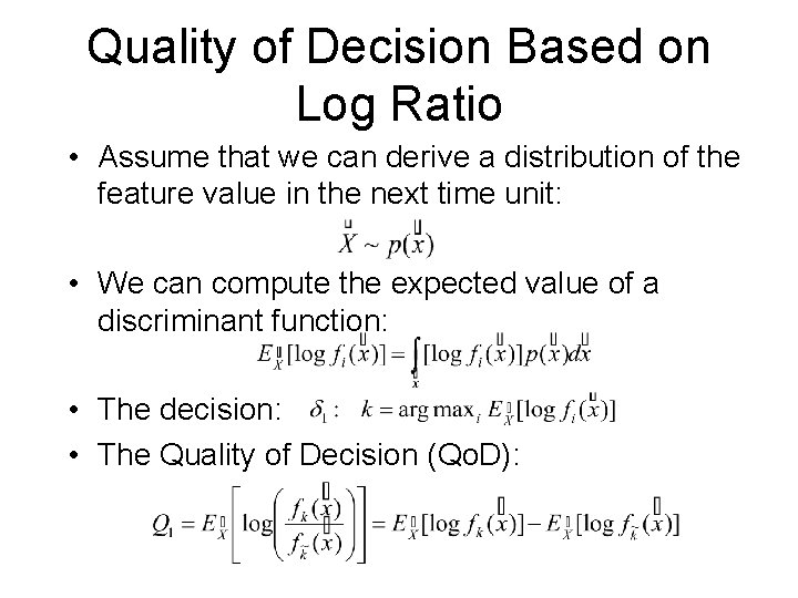 Quality of Decision Based on Log Ratio • Assume that we can derive a