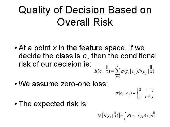 Quality of Decision Based on Overall Risk • At a point x in the