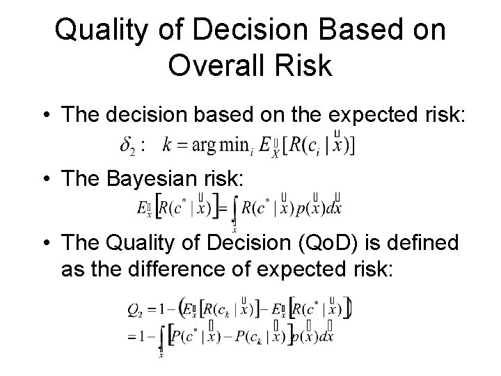 Quality of Decision Based on Overall Risk • The decision based on the expected