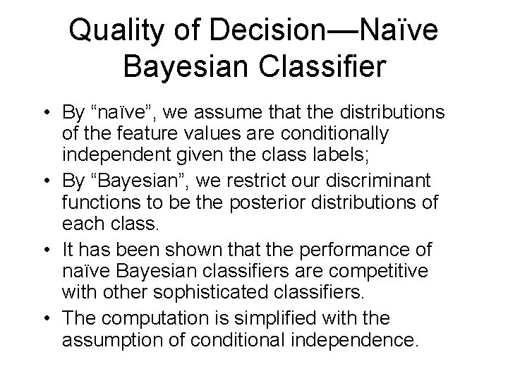 Quality of Decision—Naïve Bayesian Classifier • By “naïve”, we assume that the distributions of