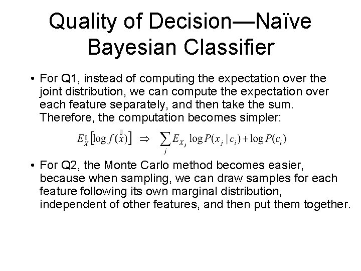 Quality of Decision—Naïve Bayesian Classifier • For Q 1, instead of computing the expectation