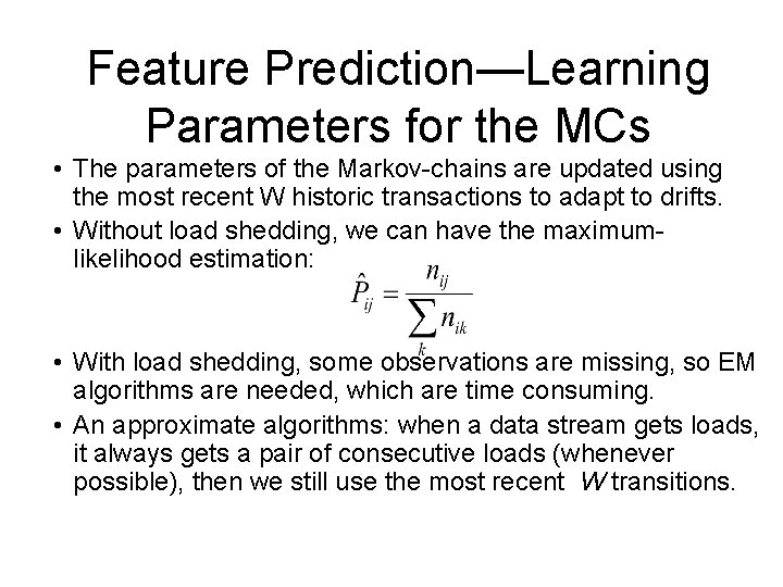 Feature Prediction—Learning Parameters for the MCs • The parameters of the Markov-chains are updated