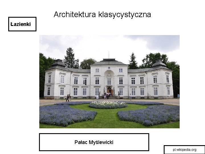 Architektura klasycystyczna Łazienki Pałac Myślewicki pl. wikipedia. org 