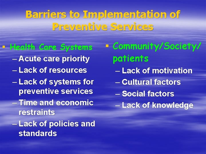 Barriers to Implementation of Preventive Services § Health Care Systems – Acute care priority