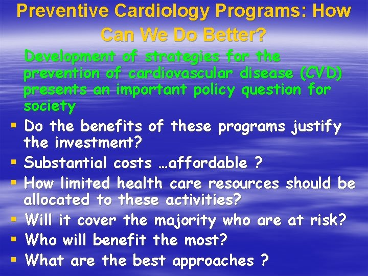 Preventive Cardiology Programs: How Can We Do Better? § § § Development of strategies