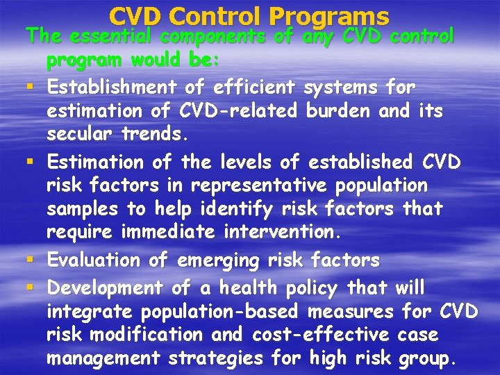 CVD Control Programs The essential components of any CVD control program would be: §