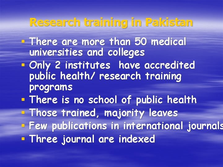 Research training in Pakistan § There are more than 50 medical universities and colleges
