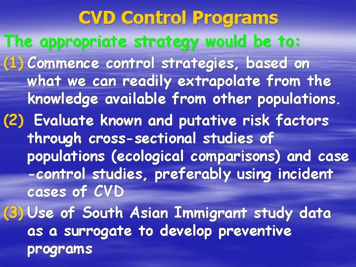 CVD Control Programs The appropriate strategy would be to: (1) Commence control strategies, based