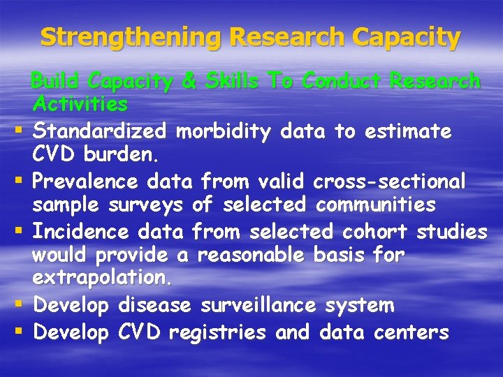 Strengthening Research Capacity § § § Build Capacity & Skills To Conduct Research Activities