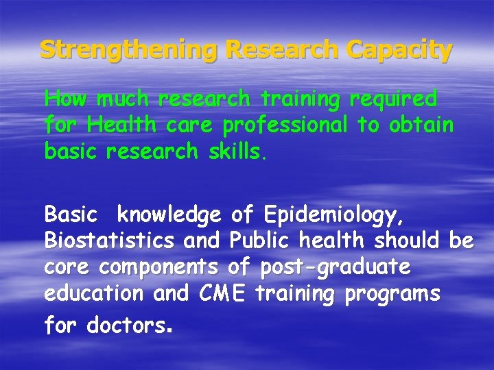 Strengthening Research Capacity How much research training required for Health care professional to obtain