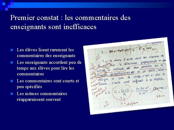 Premier constat : les commentaires des enseignants sont inefficaces n n Les élèves lisent