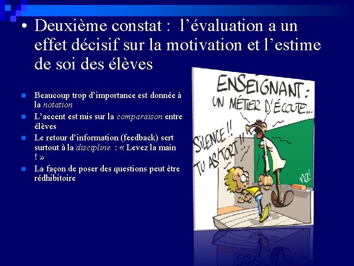  • Deuxième constat : l’évaluation a un effet décisif sur la motivation et