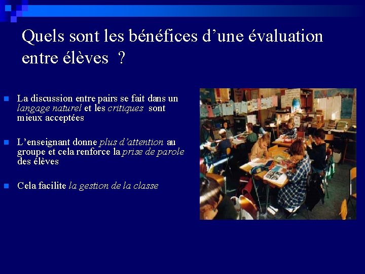 Quels sont les bénéfices d’une évaluation entre élèves ? n La discussion entre pairs