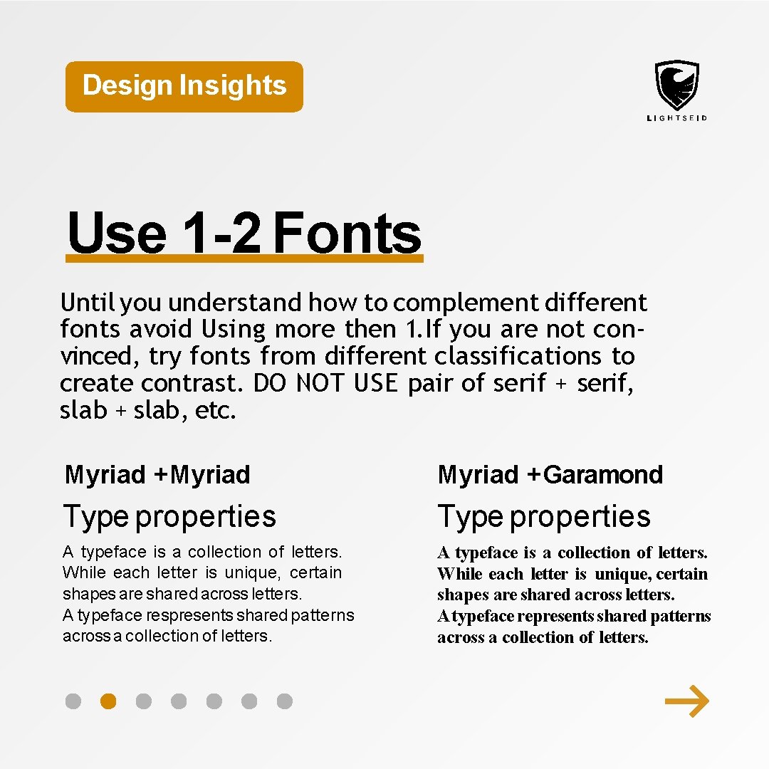 Design Insights Use 1 -2 Fonts Until you understand how to complement different fonts