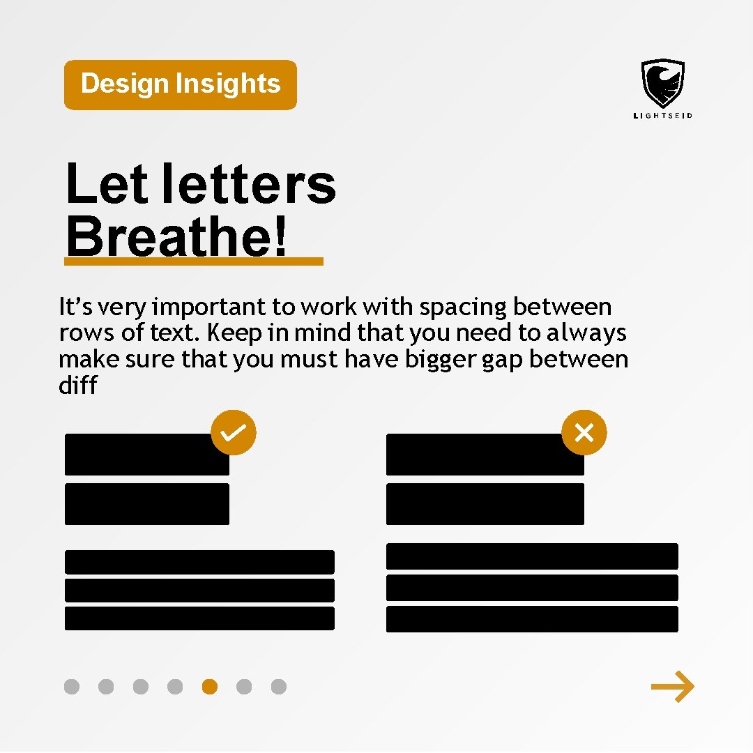 Design Insights Let letters Breathe! It’s very important to work with spacing between rows