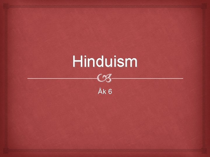 Hinduism Åk 6 