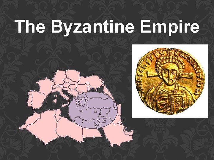 The Byzantine Empire 