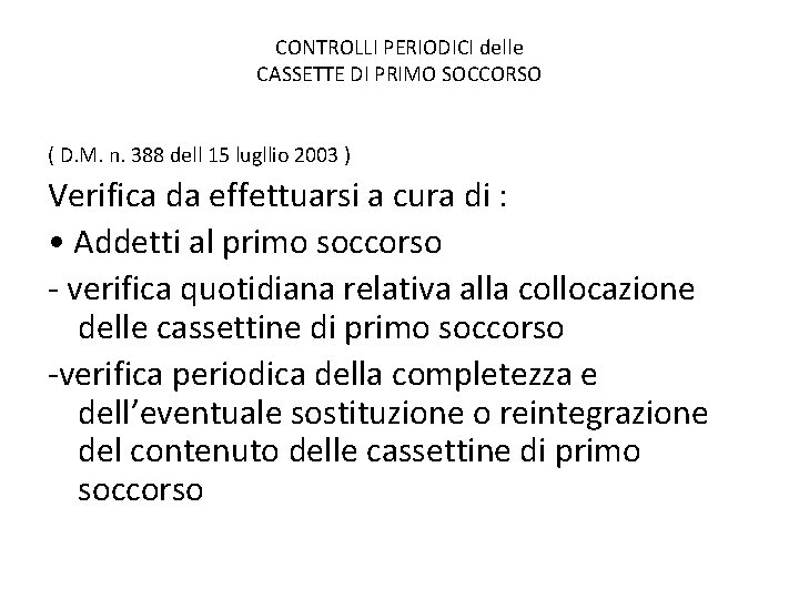 CONTROLLI PERIODICI delle CASSETTE DI PRIMO SOCCORSO ( D. M. n. 388 dell 15