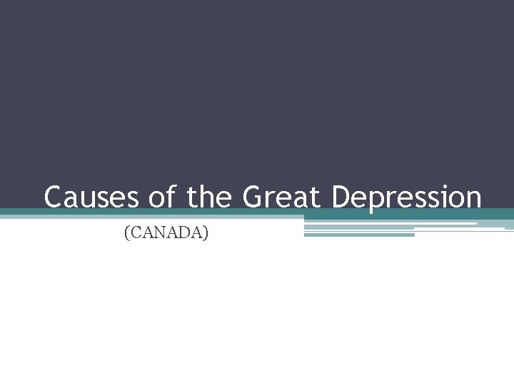 Causes of the Great Depression (CANADA) 