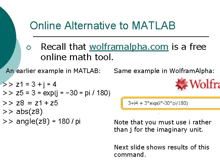 Online Alternative to MATLAB ¡ Recall that wolframalpha. com is a free online math