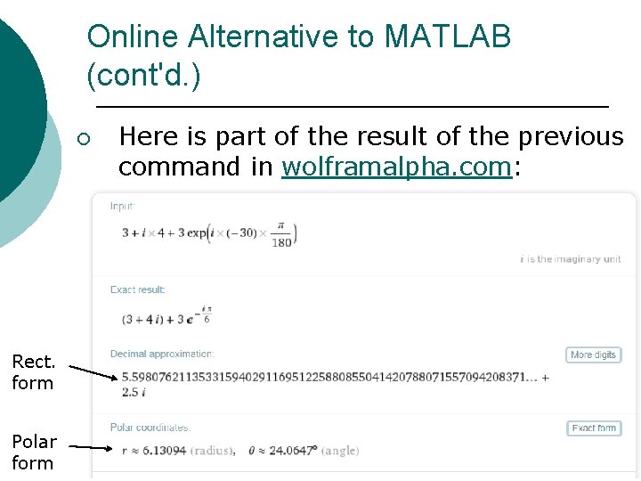 Online Alternative to MATLAB (cont'd. ) ¡ Rect. form Polar form Here is part