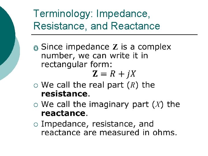 Terminology: Impedance, Resistance, and Reactance ¡ 