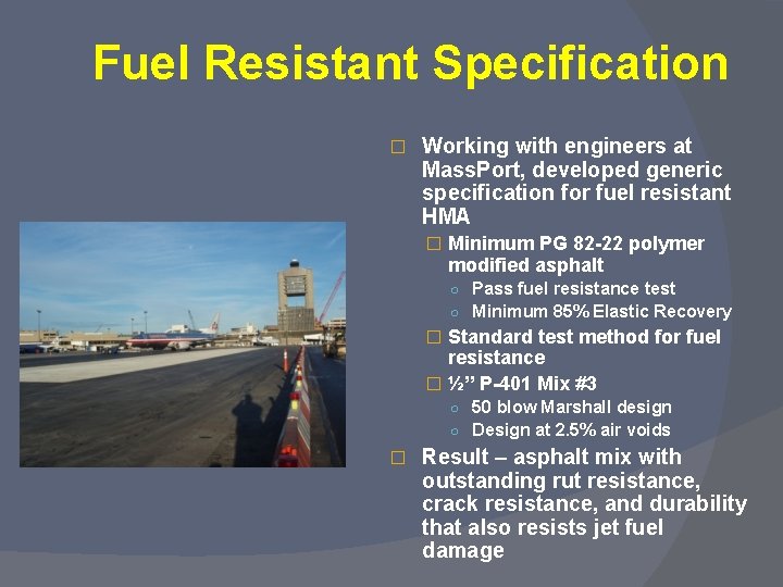 Fuel Resistant Specification � Working with engineers at Mass. Port, developed generic specification for
