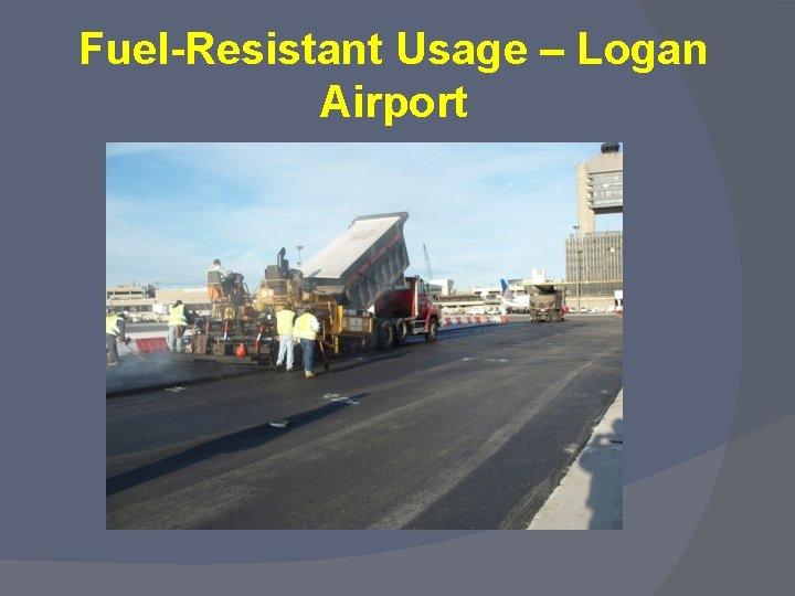 Fuel-Resistant Usage – Logan Airport 