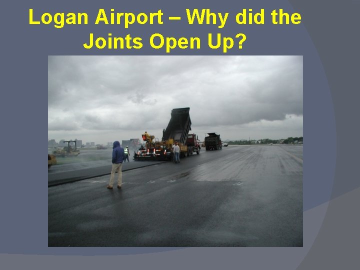 Logan Airport – Why did the Joints Open Up? 