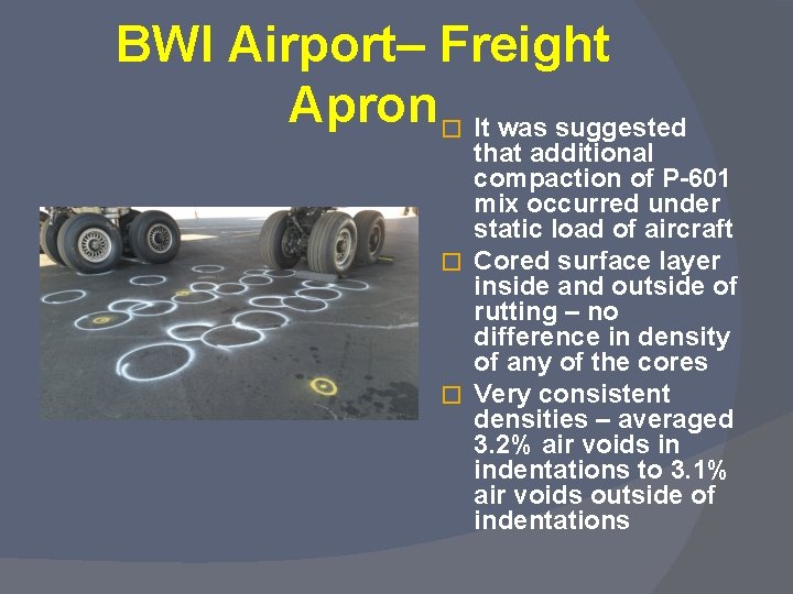 BWI Airport– Freight Apron � It was suggested that additional compaction of P-601 mix