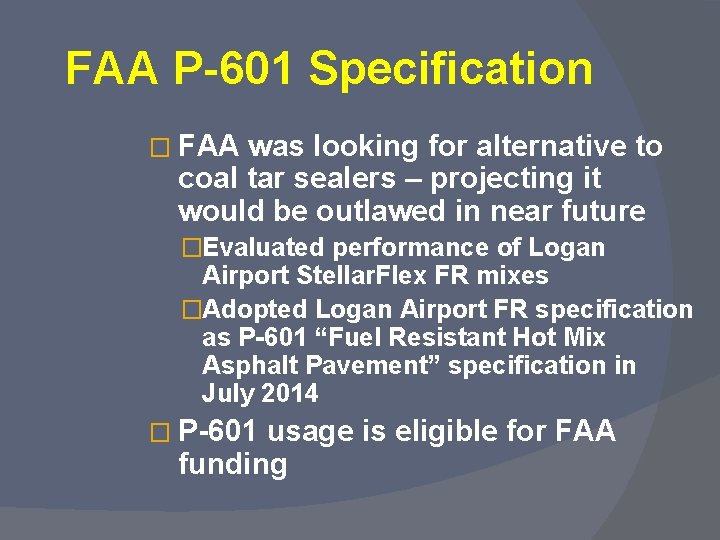 FAA P-601 Specification � FAA was looking for alternative to coal tar sealers –