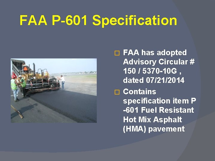 FAA P-601 Specification FAA has adopted Advisory Circular # 150 / 5370 -10 G