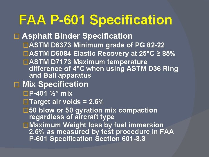 FAA P-601 Specification � Asphalt Binder Specification �ASTM D 6373 Minimum grade of PG
