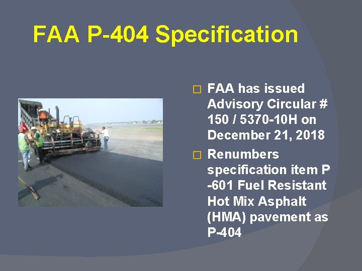 FAA P-404 Specification FAA has issued Advisory Circular # 150 / 5370 -10 H