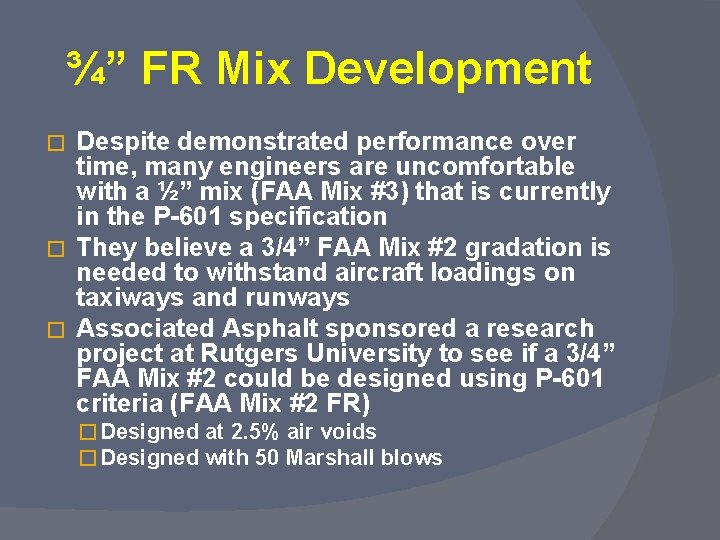 ¾” FR Mix Development Despite demonstrated performance over time, many engineers are uncomfortable with