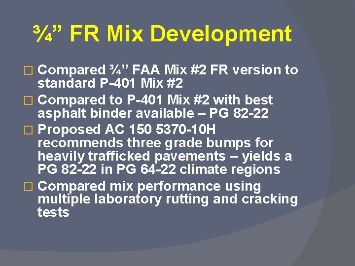 ¾” FR Mix Development Compared ¾” FAA Mix #2 FR version to standard P-401