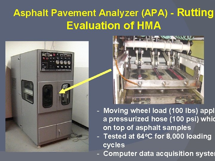 Asphalt Pavement Analyzer (APA) - Rutting Evaluation of HMA - Moving wheel load (100