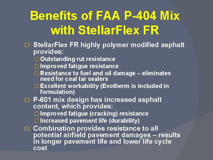 Benefits of FAA P-404 Mix with Stellar. Flex FR � Stellar. Flex FR highly