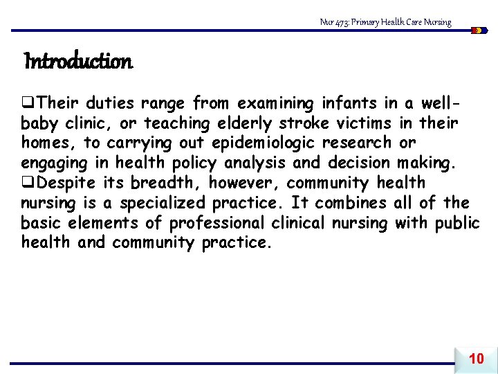 Nur 473: Primary Health Care Nursing Introduction q. Their duties range from examining infants