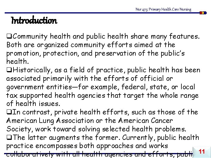 Nur 473: Primary Health Care Nursing Introduction q. Community health and public health share