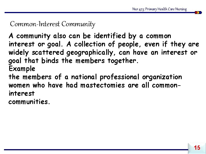 Nur 473: Primary Health Care Nursing Common-Interest Community A community also can be identified