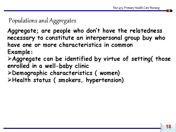 Nur 473: Primary Health Care Nursing Populations and Aggregates Aggregate; are people who don’t