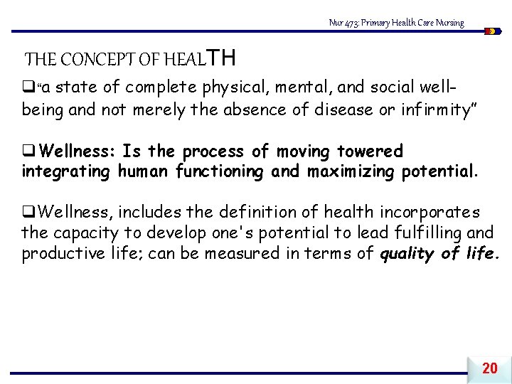 Nur 473: Primary Health Care Nursing THE CONCEPT OF HEALTH q“a state of complete