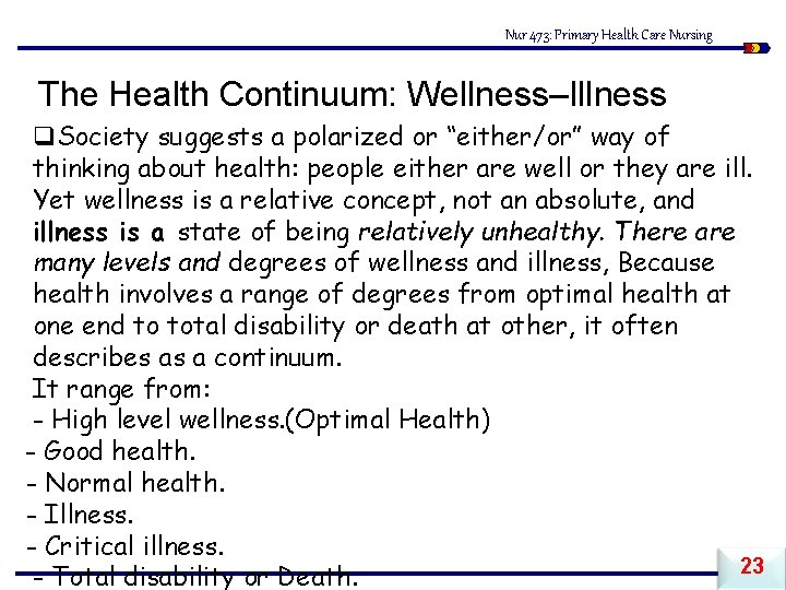 Nur 473: Primary Health Care Nursing The Health Continuum: Wellness–Illness q. Society suggests a