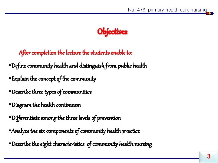 Nur 473: primary health care nursing Objectives After completion the lecture the students enable