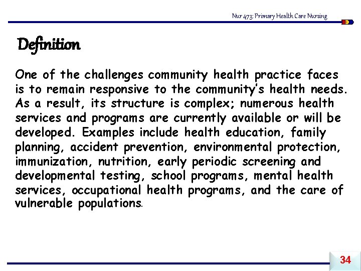 Nur 473: Primary Health Care Nursing Definition One of the challenges community health practice